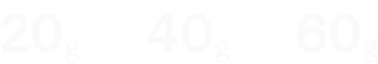 20g - 40g - 60g