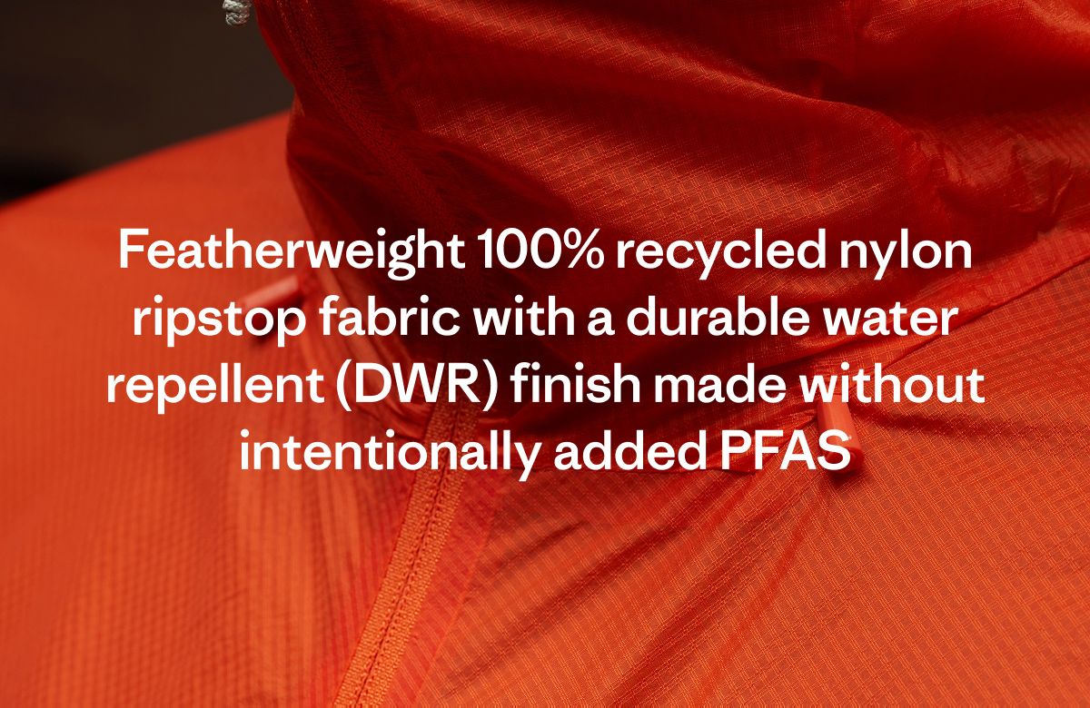 Featherweight 100% recycled nylon ripstop fabric with a durable water repellent (DWR) finish made without intentionally added PFAS